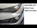 SprayMax 2K clear coat headlight restoration *Short Version*