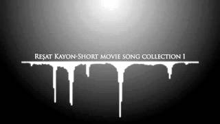 Reşat Kayon-Short Movie Song Collection 1 Resimi
