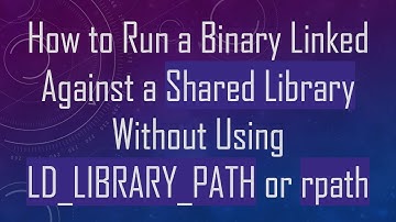 How to Run a Binary Linked Against a Shared Library Without Using LD_LIBRARY_PATH or rpath