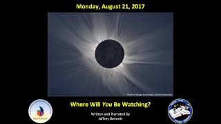 Total Eclipse, August 21, 2017, Video 1:  Where Will You Be Watching