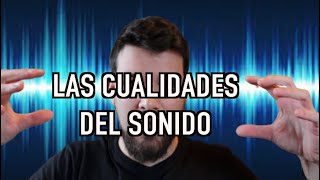Las cualidades del sonido