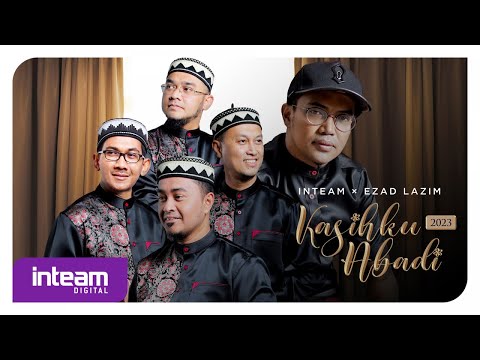 INTEAM × EZAD LAZIM • Kasihku Abadi 2023 (Official Music Video)