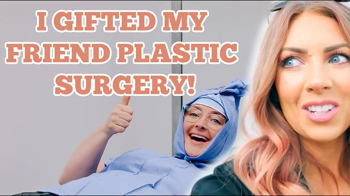 I GIFTED My Friend PLASTIC SURGERY!
