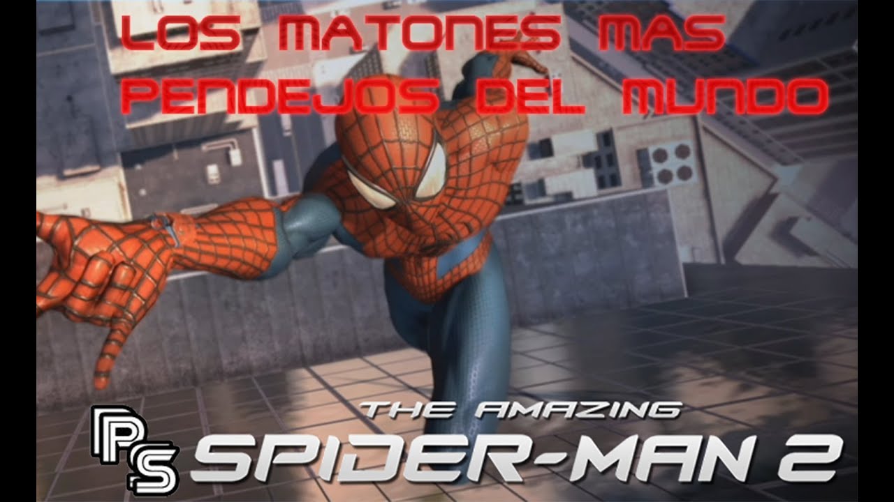 The Amazing Spiderman - Los Matones más Pendejos del Mundo | Dodovsky