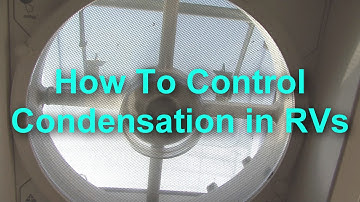RV 101® - How To Control Condensation in RVs