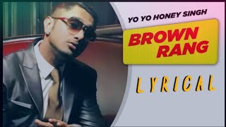 BROWN RANG - YO YO HONEY SINGH | LYRICAL @Melody4U #newpunjabisong #latestpunjabisong #punjabisong