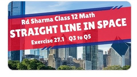 Straight Line in Space Class 12 Maths | Rd Sharma Class 12 Maths Exercise 27.1 Q3 to Q5 | SMCRIDE