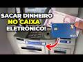 COMO SACAR DINHEIRO NO CAIXA ELETRÔNICO DA CAIXA - PASSO A PASSO!