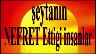 Seytan En Çok Bu Insanlardan Nefret Ediyorum Dedi