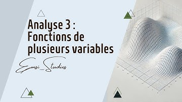 Analyse 3 : Fonction de plusieurs variables #1