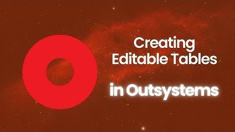 How to create an Editable Table in Outsystems?