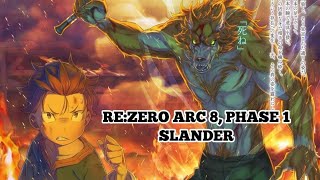 Re:Zero Arc 8, Phase 1 Slander (Spoilers)