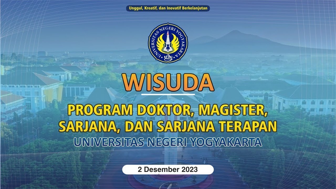Wisuda Program Doktor, Magister, Sarjana, Sarjana Terapan dan Diploma UNY, Sabtu 2 Desember 2023