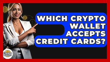 Which Crypto Wallet Accepts Credit Cards? - CryptoBasics360.com