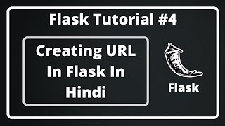 #4:- Creating URLs In Flask In Hindi | Flask Tutorial In Hindi
