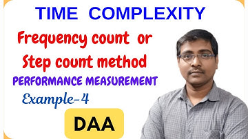 TIME COMPLEXITY | PERFORMANCE MEASUREMENT |  FREQUENCY COUNT | STEP COUNT | EXAMPLES -4 | DAA #dsa