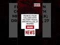 France: High Speed Train Derails After It Collides With Military Truck; 1 Dead, At Least 30 Injured
