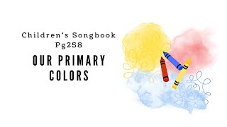Our Primary Colors | LDS Primary Song Sing Along