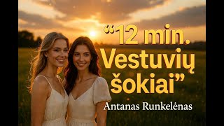 💃 12 min  Vestuvių Šokiai 💥  Antanas Runkelėnas  Kaimo Vestuvių Dainų Mix 2025