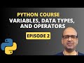 Variables, Data Types, and Operators | Python Full Course - Episode 2