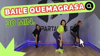 Baile Quemagrasa 30 Min | Cardio Dance Routine | Rutina de baile para principiantes