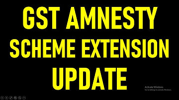 GST AMNESTY SCHEME EXTENSION BIG UPDATE|GST RETURN FILING DUE DATE EXTENSION|GST LATE FEES WAIVER