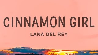 Lana Del Rey - Cinnamon Girl (Lyrics)  | 25 Min