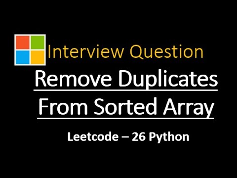 Remove Duplicates from Sorted Array | Microsoft| Python | Leetcode 26