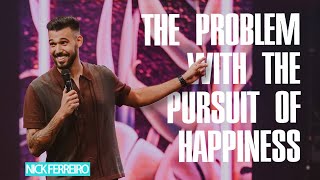 Nick Ferreiro - The Problem With The Pursuit Of Happiness