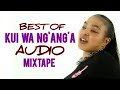 BEST OF KÛI WA NG ANG A LATEST KIKUYU SECULAR MIX 2022 BEST OF KÛI WA NG ANG A LATEST KIKUYU SECULAR MIX 2022