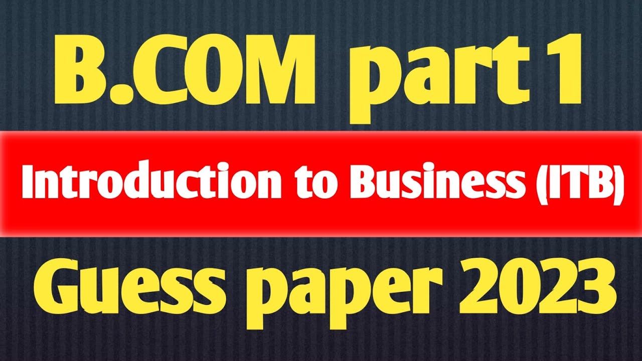 B.Com part 1 Introduction to business guess paper 2023| most important ITB questions💯