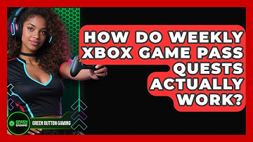 How Do Weekly Xbox Game Pass Quests Actually Work? - Green Button Gaming