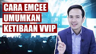 CARA TERBAIK UNTUK EMCEE UMUM KETIBAAN VIP