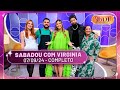 Sabadou Com Virginia Recebe Latino E Dani Calabresa Sabadou Com Virginia 07 09 24 