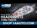 How to Replace Headlights 2011-13 Ford Fiesta