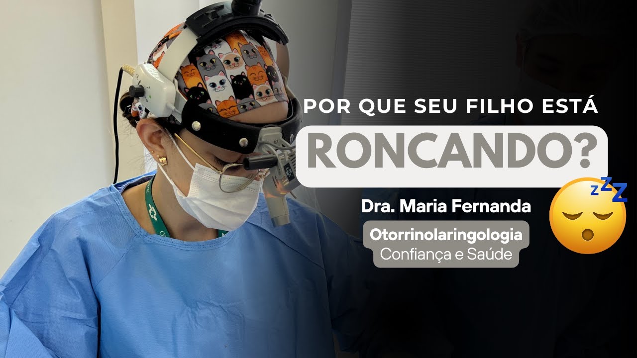 Ronco em Crianças: Quando se Preocupar? Causas, Sinais e Tratamentos | Dra. Maria Fernanda