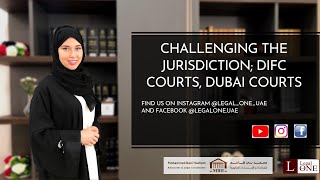 Challenging the jurisdiction; DIFC Courts and Dubai Courts