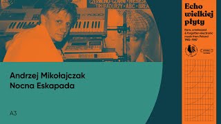 Andrzej Mikołajczak - Nocna Eskapada (1984)