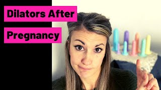 Using dilators after having a baby to fix painful sex
