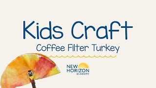 New Horizon Academy Kids Craft Coffee Filter Turkey