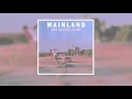 Mainland - Not As Cool As Me [Audio Only]