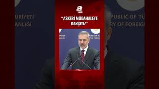 Hakan Fidan İrana Askeri Müdahaleye Karşıyız A Haber