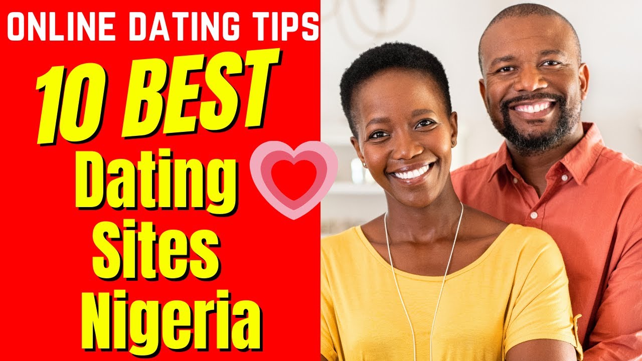 ️10 BEST Dating Sites In Nigeria 2024 - YouTube