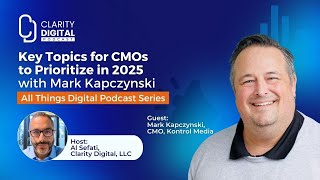 Key Topics for CMOs to Prioritize in 2025 with Mark Kapczynski