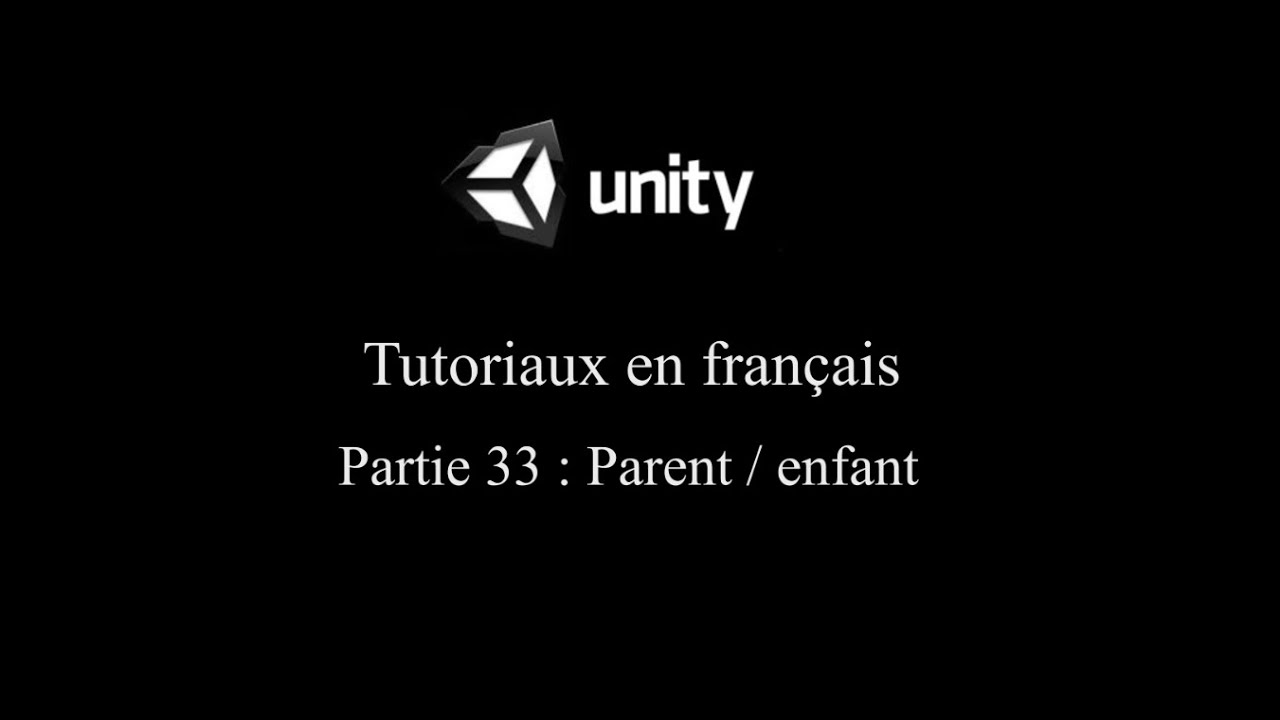 Unity 3D tutoriel Partie 33 liens parent enfant FPS fr - YouTube