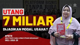 UTANG 7 MILIAR DIJADIKAN MODAL USAHA? INI AKIBATNYA