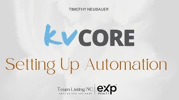 Mastering Automation in kvCORE: Setting up Drip Campaigns and Streamlining Your Workflow