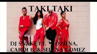Taki Taki - Dj Snake, Ozuna, Cardi B, Selena Gomez