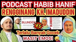 Podcast Habib Hanif Vs.Rengginang KH.Imaduddin‼ Mereka Sama-sama Blunder & Bermain Kata-kata