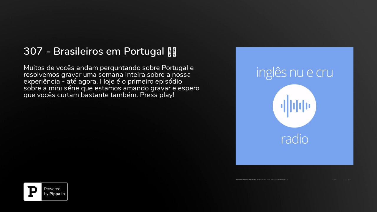 307 - Brasileiros em Portugal 🇵🇹